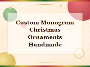 Diy Custom Monogram Christmas Ornaments Handmade for the Holidays