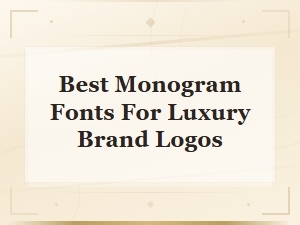 Best Monogram Fonts for Luxury Brand Logos: Elegant Design Picks