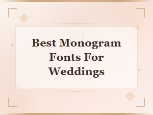 Best Monogram Fonts for Your Wedding Day